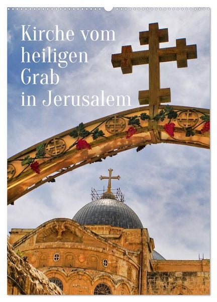 Produktbild: Kirche vom heiligen Grab in Jerusalem (Wandkalender 2027 DIN A2 hoch), CALVENDO Monatskalender
