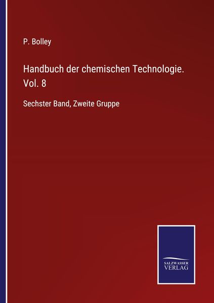 Handbuch der chemischen Technologie. Vol. 8, Taschenbuch von , BoD - Books on Demand, 9783752537604