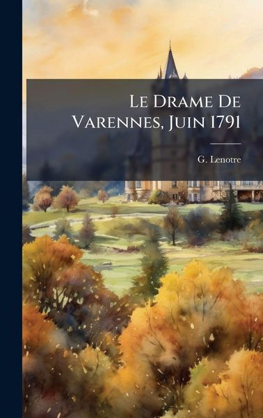 Produktbild: Le Drame De Varennes, Juin 1791