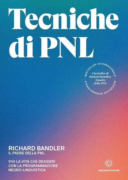 Produktbild: Tecniche di PNL. Vivi la vita che desideri con la programmazione neuro-linguistica