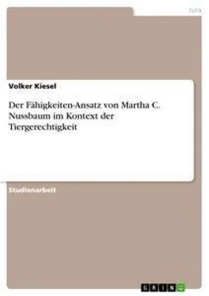 Produktbild: Der F&auml;higkeiten-Ansatz von Martha C. Nussbaum im Kontext der Tiergerechtigkeit