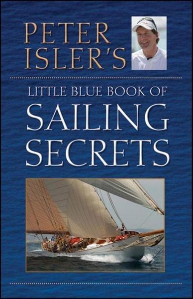 Produktbild: Peter Isler's Little Blue Book of Sailing Secrets