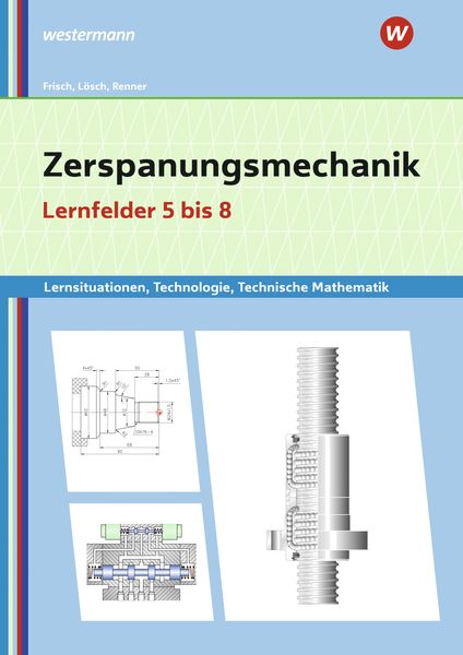 Produktbild: Zerspanungsmechanik Lernsituationen, Technologie, Technische Mathematik