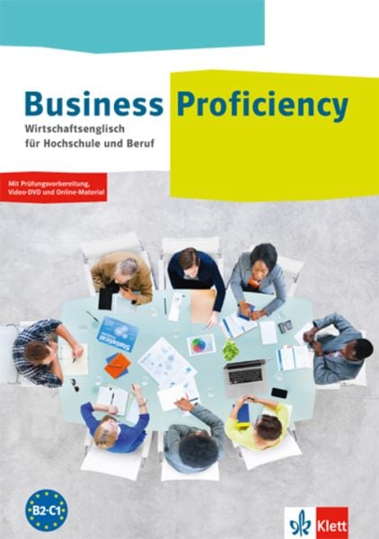 Business Proficiency. Wirtschaftsenglisch für Hochschule und Beruf. Student's Book mit interaktiver Medien-DVD, Taschenbuch von , Klett