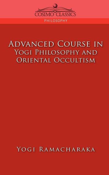 Produktbild: Advanced Course in Yogi Philosophy and Oriental Occultism