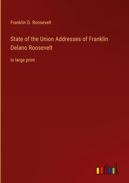 Produktbild: State of the Union Addresses of Franklin Delano Roosevelt