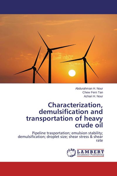 Produktbild: Characterization, demulsification and transportation of heavy crude oil