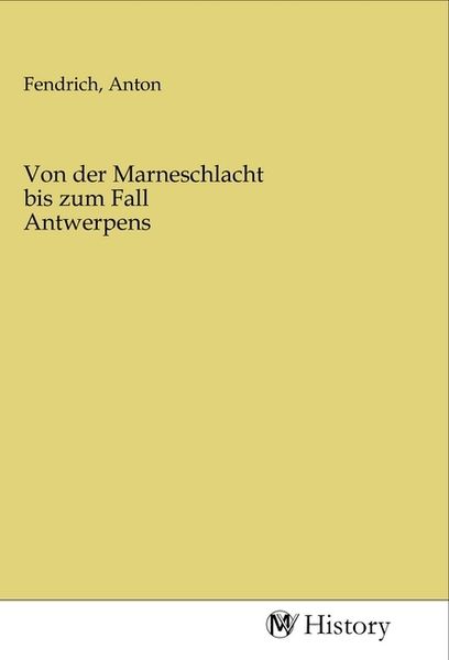 Produktbild: Von der Marneschlacht bis zum Fall Antwerpens