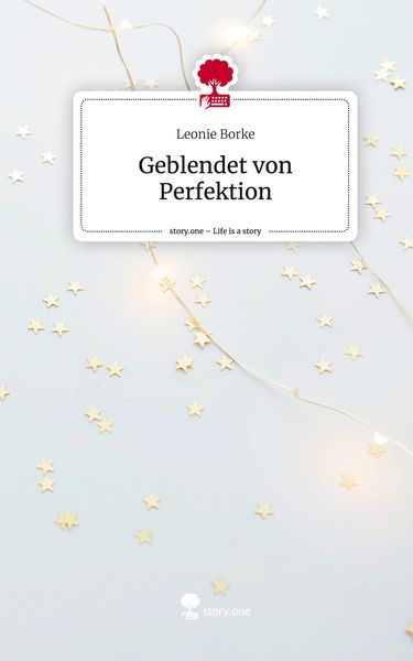 Produktbild: Geblendet von Perfektion. Life is a Story - story.one