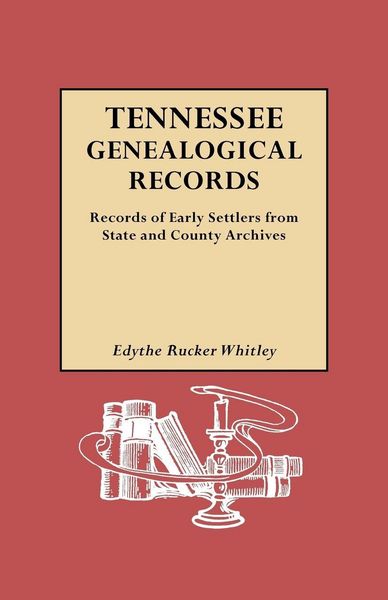 Produktbild: Tennessee Genealogical Records. Records of Early Settlers from State and County Archives