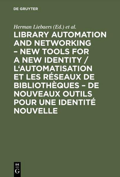 Produktbild: Library automation and networking - New tools for a new identity / L'automatisation et les r&eacute;seaux de biblioth&egrave;ques - de nouveaux outils pour une iden
