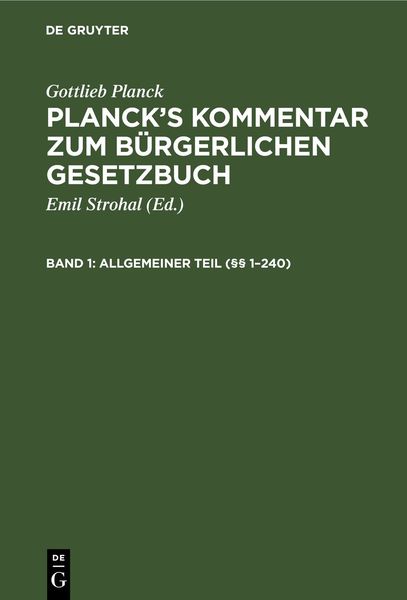 Produktbild: Gottlieb Planck: Planck's Kommentar zum B&uuml;rgerlichen Gesetzbuch / Allgemeiner Teil (&sect;&sect; 1&ndash;240)