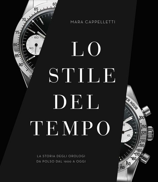 Produktbild: Lo stile del tempo. La storia degli orologi da polso dal 1900 a oggi
