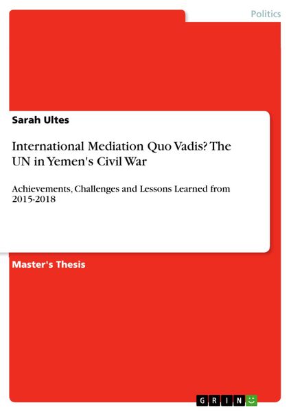 Produktbild: International Mediation Quo Vadis? The UN in Yemen's Civil War