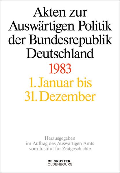 Produktbild: Akten zur Ausw&auml;rtigen Politik der Bundesrepublik Deutschland / Akten zur Ausw&auml;rtigen Politik der Bundesrepublik Deutschland 1983