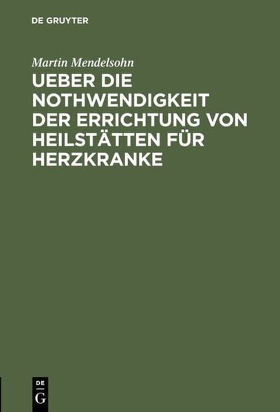 Produktbild: Ueber die Nothwendigkeit der Errichtung von Heilst&auml;tten f&uuml;r Herzkranke