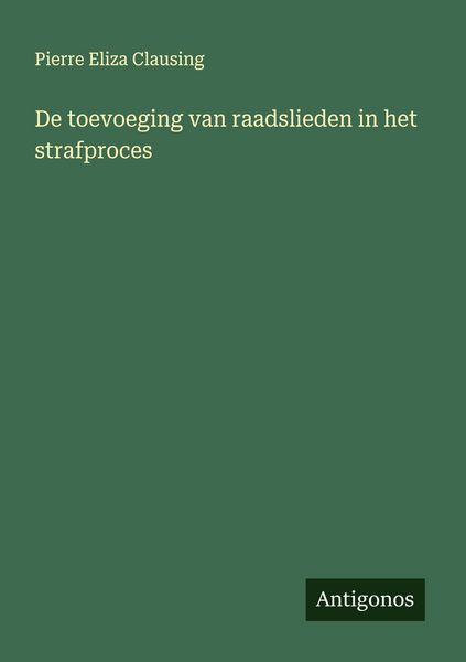 Produktbild: De toevoeging van raadslieden in het strafproces