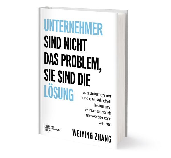 Produktbild: Unternehmer sind nicht das Problem, sie sind die L&ouml;sung
