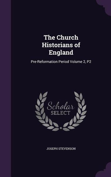 Produktbild: The Church Historians of England: Pre-Reformation Period Volume 2, P2