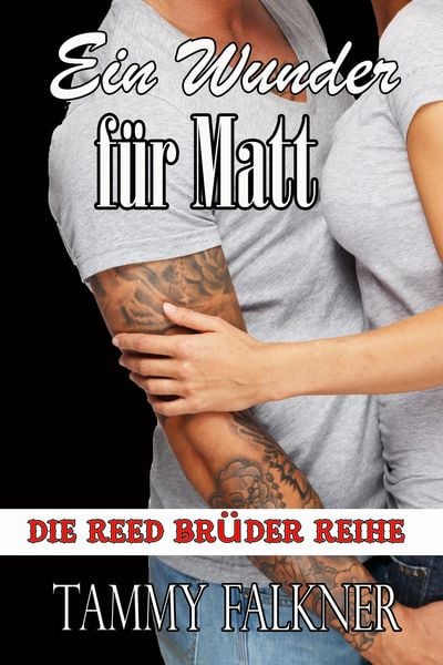 Produktbild: Ein Wunder f&uuml;r Matt (Die Reed Br&uuml;der Reihe, #7)