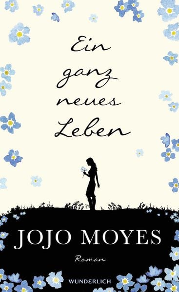 Ein ganz neues Leben / Lou & Will Bd. 2, Gebundene Ausgabe von Jojo Moyes, ROWOHLT Wunderlich