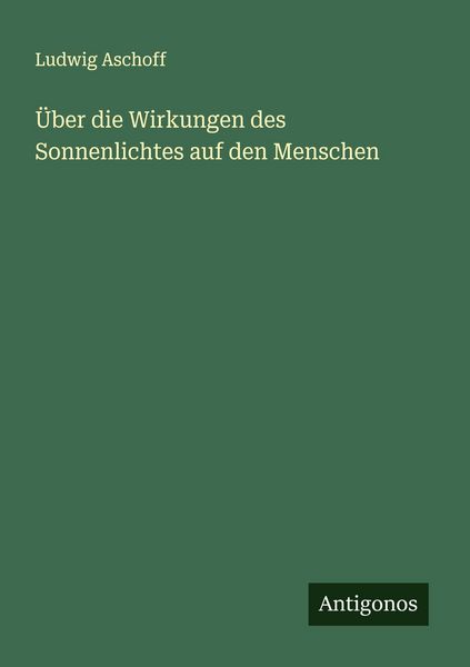 Produktbild: &Uuml;ber die Wirkungen des Sonnenlichtes auf den Menschen