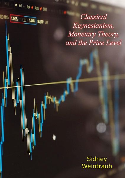 Produktbild: Classical Keynesianism, Monetary Theory, and the Price Level