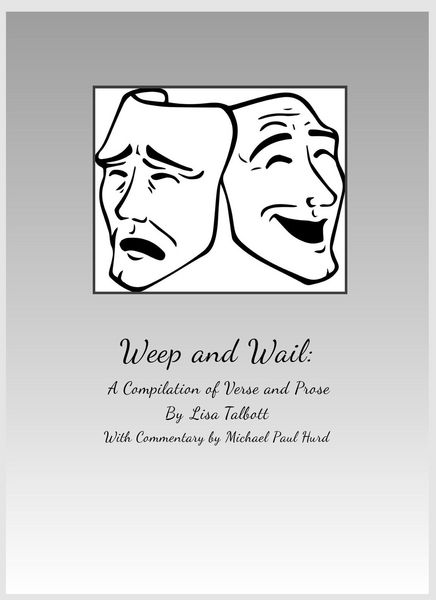 Produktbild: Weep and Wail: A Compilation of Poetry and Prose