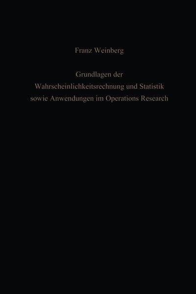 Produktbild: Grundlagen der Wahrscheinlichkeitsrechnung und Statistik sowie Anwendungen im Operations Research