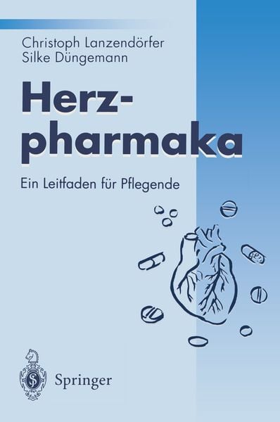 Herzpharmaka, Taschenbuch von Christoph Lanzendörfer , Silke Düngemann, Springer Berlin, 9783540581284