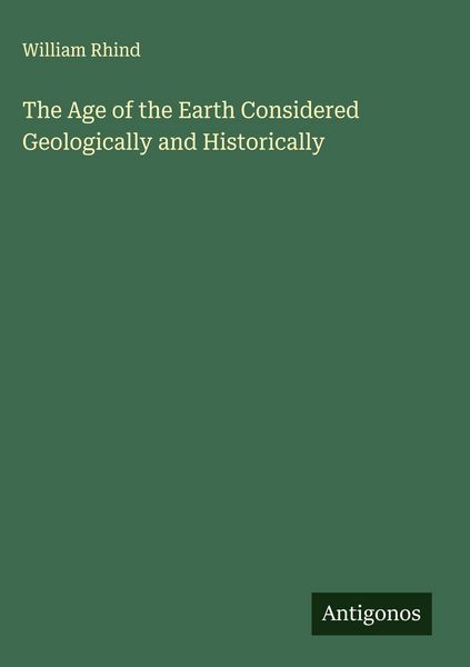 Produktbild: The Age of the Earth Considered Geologically and Historically