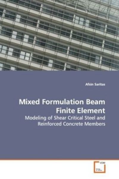 Saritas, A: Mixed Formulation Beam Finite Element, Taschenbuch von Afsin Saritas, VDM, 9783639131048