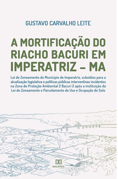 Produktbild: A mortifica&ccedil;&atilde;o do riacho Bacuri em Imperatriz - MA