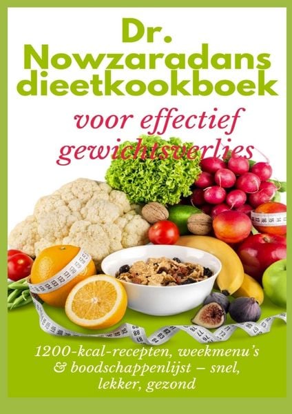 Produktbild: Dr. Nowzaradans dieetkookboek voor effectief gewichtsverlies: 1200-kcal-recepten, weekmenu's & boodschappenlijst - snel, lekker, gezond