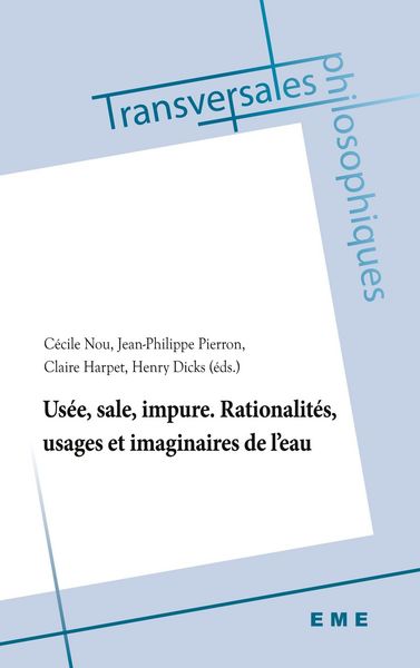 Produktbild: Us&eacute;e, sale, impure. Rationalit&eacute;s, usages et imaginaires de l'eau