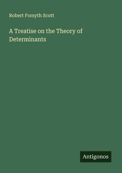 Produktbild: A Treatise on the Theory of Determinants
