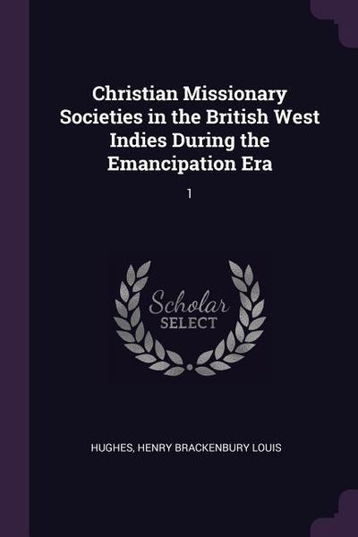 Produktbild: Christian Missionary Societies in the British West Indies During the Emancipation Era