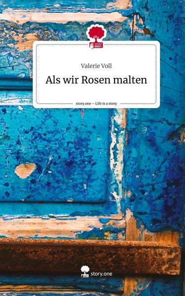 Produktbild: Als wir Rosen malten. Life is a Story - story.one