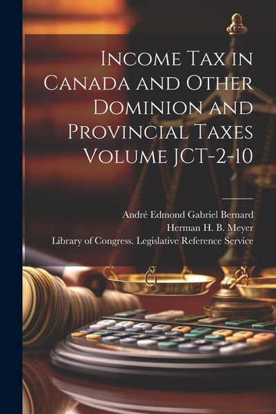 Produktbild: Income tax in Canada and Other Dominion and Provincial Taxes Volume JCT-2-10