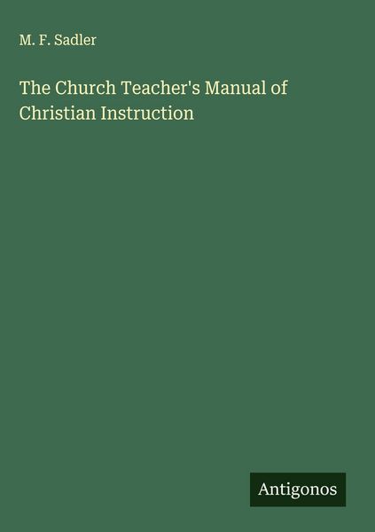 Produktbild: The Church Teacher's Manual of Christian Instruction