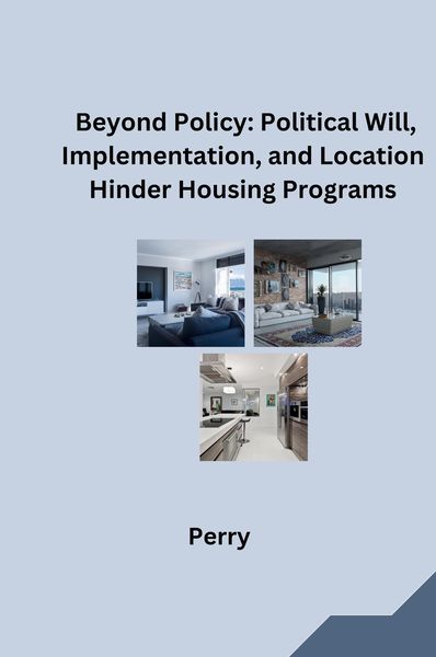 Produktbild: Beyond Policy: Political Will, Implementation, and Location Hinder Housing Programs