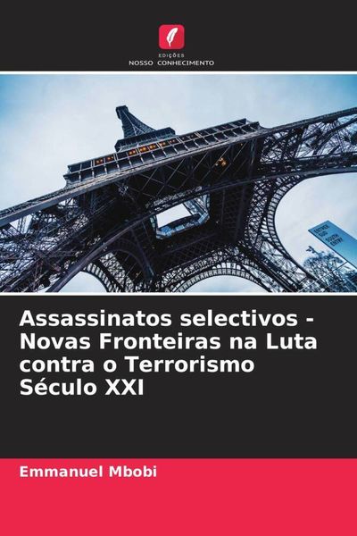 Produktbild: Assassinatos selectivos - Novas Fronteiras na Luta contra o Terrorismo S&eacute;culo XXI