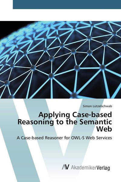 Produktbild: Applying Case-based Reasoning to the Semantic Web