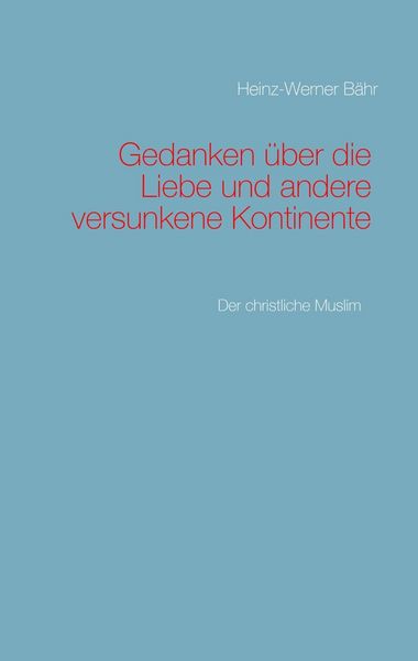 Produktbild: Gedanken &uuml;ber die Liebe und andere versunkene Kontinente