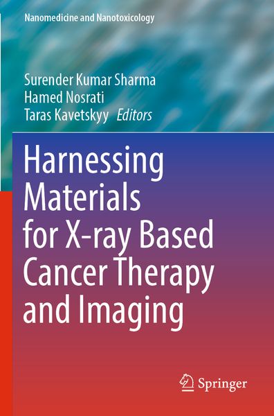Produktbild: Harnessing Materials for X-ray Based Cancer Therapy and Imaging