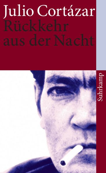 Rückkehr aus der Nacht, Taschenbuch von Julio Cortázar, Suhrkamp, 978-3-518-46188-4