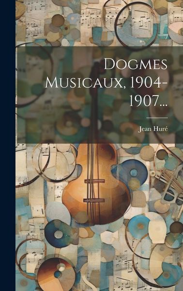 Produktbild: Dogmes Musicaux, 1904-1907...