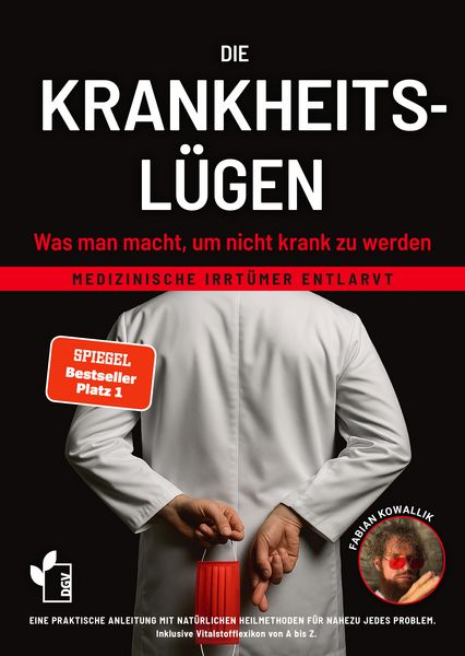Produktbild: Die Krankheitslügen - Was man macht, um nicht krank zu werden.