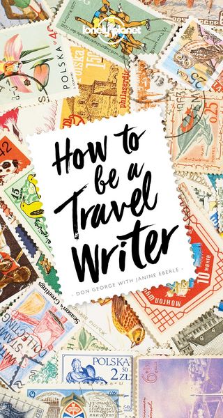 Produktbild: How to Be A Travel Writer