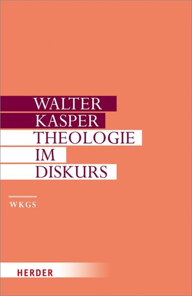 Theologie im Diskurs, Gebundene Ausgabe von Walter Kasper, Herder, 9783451306068